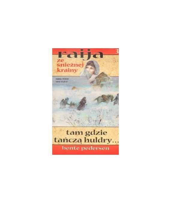 Tam, gdzie tańczą huldry. Raija ze Śnieżnej Krainy 3