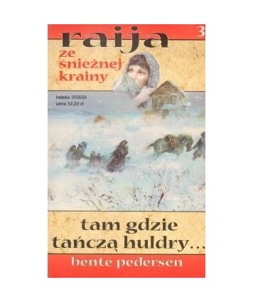 Tam, gdzie tańczą huldry. Raija ze Śnieżnej Krainy 3