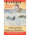 Tam, gdzie tańczą huldry. Raija ze Śnieżnej Krainy 3