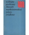 Wybrane problemy filozofii marksistowskiej. Teksty źródłowe