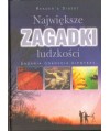 Największe zagadki ludzkości. Badania, odkrycia, hipotezy