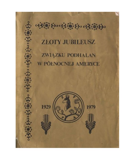 Złoty Jubileusz Związku Podhalan w Północnej Ameryce (1929-1979)