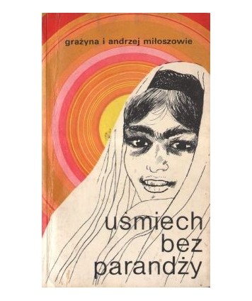 Uśmiech bez parandży. Z reporterskich wędrówk po radzieckiej Azji Środkowej