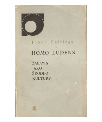 Homo ludens. Zabawa, jako źródło kultury