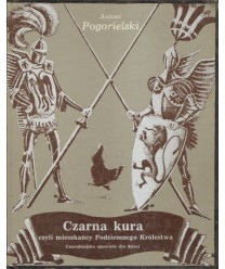 Czarna kura, czyli mieszkańcy Podziemnego Królestwa. Czarodziejska opowieść dla dzieci