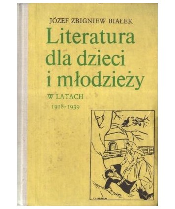 Literatura dla dzieci i młodzieży w latach 1918-1939. Zarys monograficzny. Materiały
