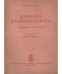 Barbara Radziwiłłówna. Tragedia w 5-ciu aktach