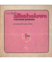 Cocktaile akoholowe. Poradnik barmana