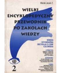 Wielki encyklopedyczny przewodnik po zakolach wiedzy t.2
