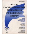 Wielki encyklopedyczny przewodnik po zakolach wiedzy t.2