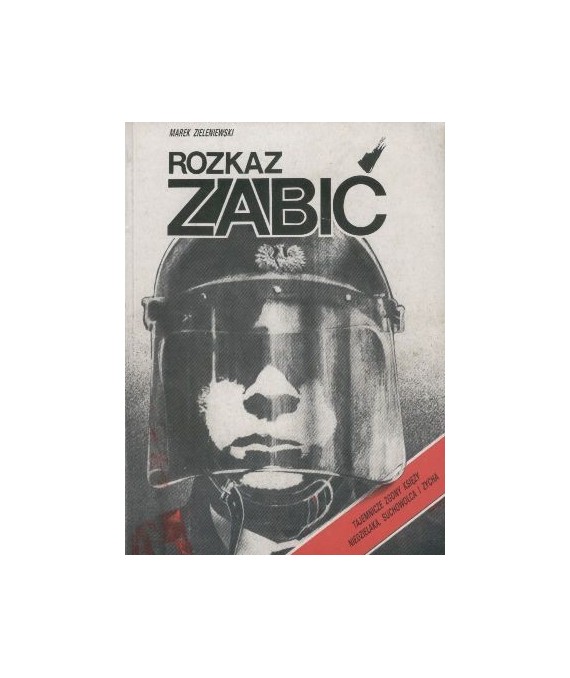 Rozkaz: zabić! (tajemnicze zgony księży: S. Niedzielaka, S. Suchowolca i S. Zycha)
