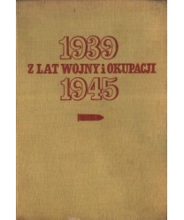 Z lat wojny i okupacji 1939-1945