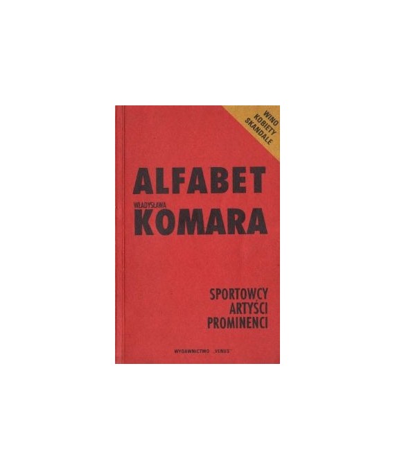 Alfabet Władysława Komara. Sportowcy, artyści, prominenci