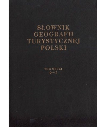 Słownik geografii turystycznej Polski t. 2 (O-Ż)
