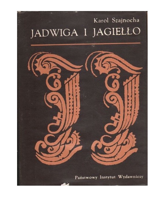 Jadwiga i Jagiełło 1374-1413. Opowiadania historyczne t.3-4