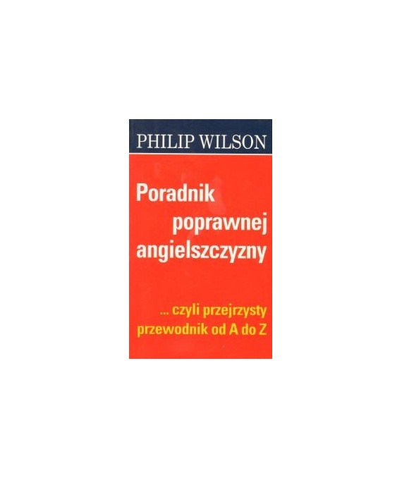 Poradnik poprawnej angielszczyzny, czyli przejrzysty przewodnik od A do Z