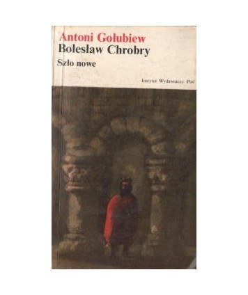 Bolesław Chrobry - Szło nowe