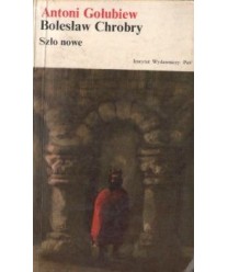 Bolesław Chrobry - Szło nowe