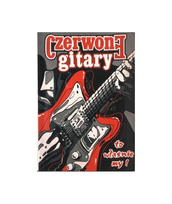 Czerwone Gitary to właśnie my!