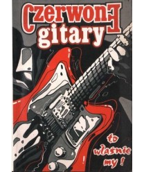 Czerwone Gitary to właśnie my!