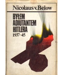 Byłem adiutantem Hitlera 1937-45