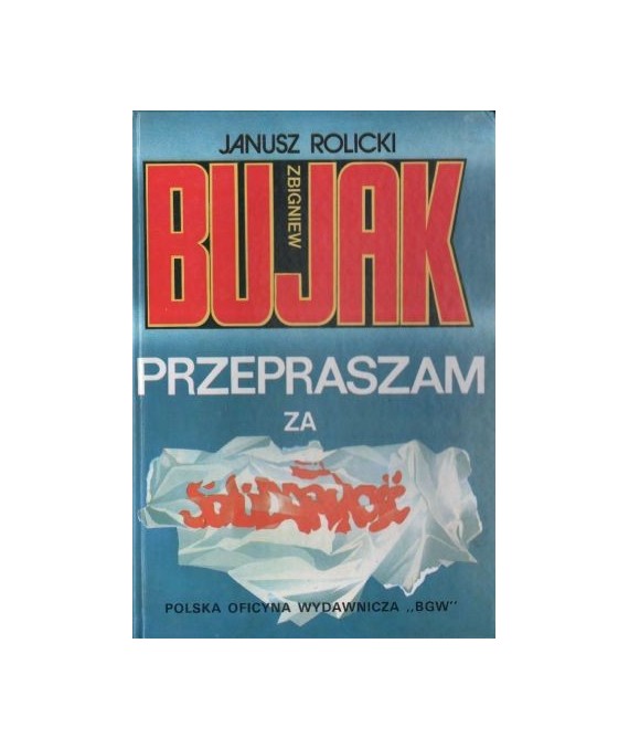 Zbigniew Bujak: Przepraszam za “Solidarność“
