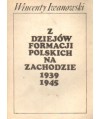 Z dziejów formacji polskich na Zachodzie 1939-1945