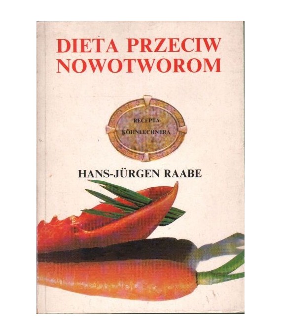 Dieta przeciw nowotworom. Recepta Köhniechnera