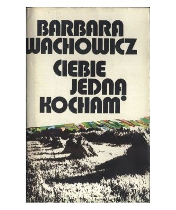 Ciebie jedną kocham