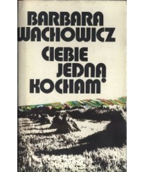 Ciebie jedną kocham