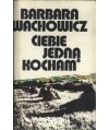 Ciebie jedną kocham