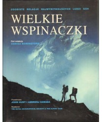 Wielkie wspinaczki - osobiste relacje najwybitniejszych ludzi gór