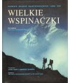 Wielkie wspinaczki - osobiste relacje najwybitniejszych ludzi gór