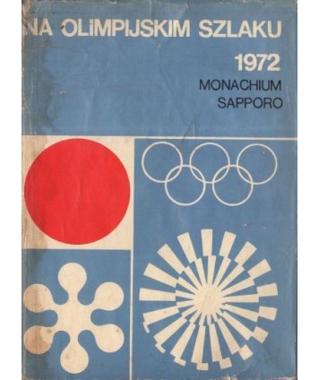 Na olimpijskim szlaku 1972. Monaachium, Sapporo