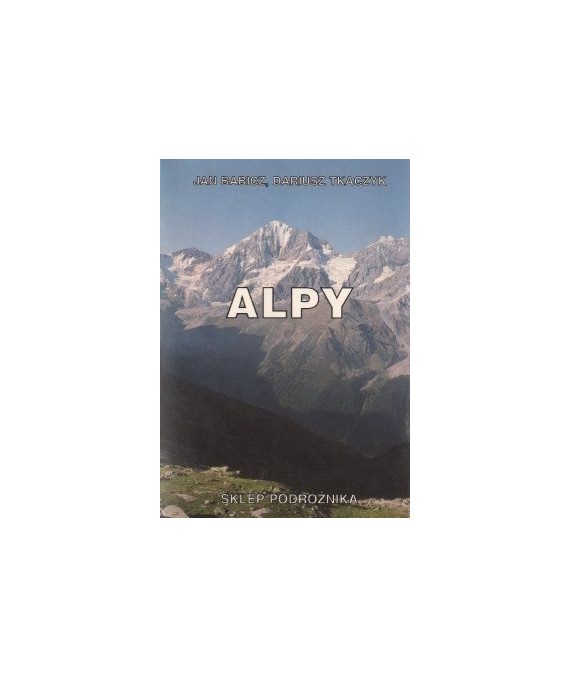 Alpy. Wybór tras turystycznych i wspinaczkowych