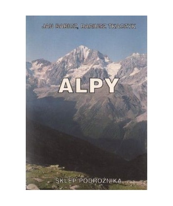 Alpy. Wybór tras turystycznych i wspinaczkowych
