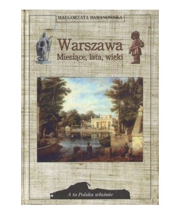 Warszawa. Miesiące, lata, wieki