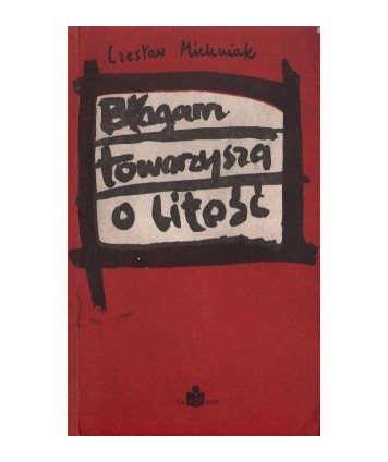Błagam towarzysza o litość