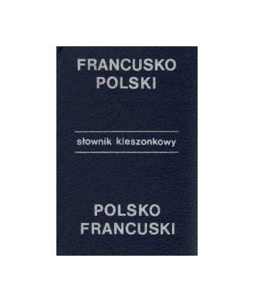 Kieszonkowy słownik francusko-polski, polsko-francuski