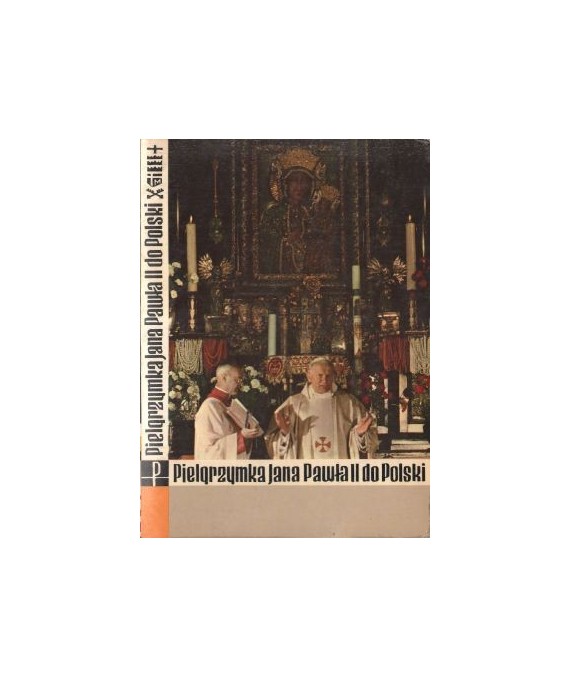 Pielgrzymka Jana Pawła II do Polski. Przemówienia, dokumentacja