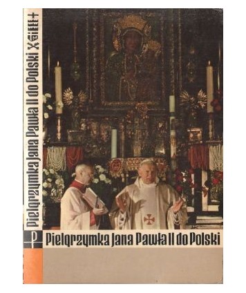 Pielgrzymka Jana Pawła II do Polski. Przemówienia, dokumentacja