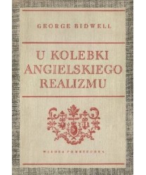 U kolebki angielskiego realizmu