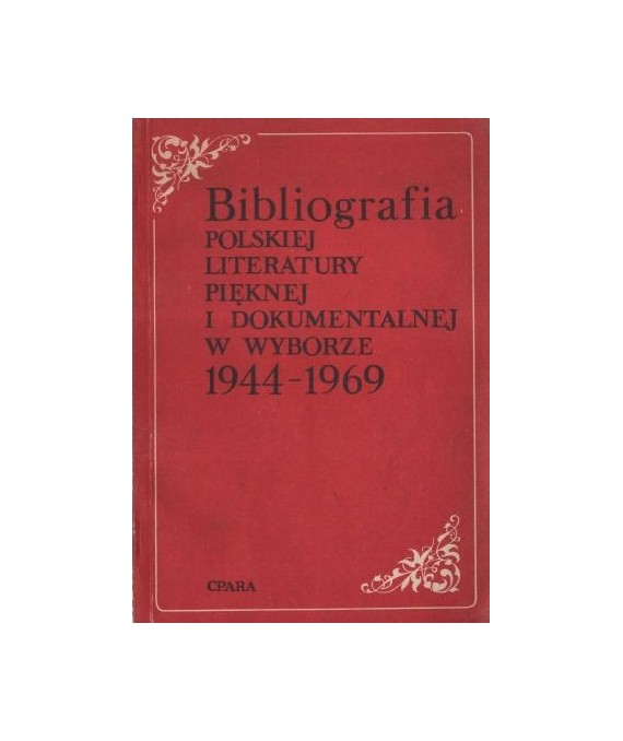 Bibliografia polskiej literatury pięknej i dokumentalnj w wyborze 1944-1969