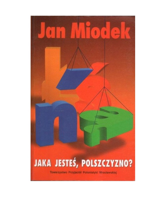 Jaka jesteś, polszczyzno?