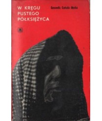 W kregu pustego półksiężyca. Reportaże z Jemenu Północnego, Południowego, Zjednoczonych Emiratów Arabskich i Kuwejtu