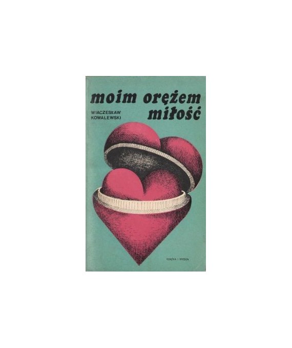 Moim orężem miłość