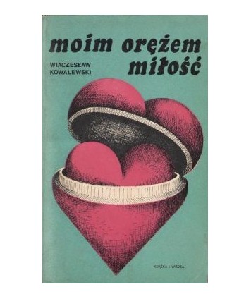 Moim orężem miłość