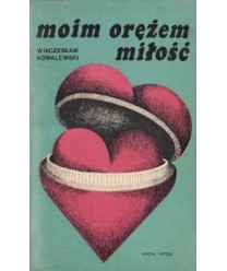 Moim orężem miłość