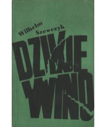 Dzikie wino. Powieść