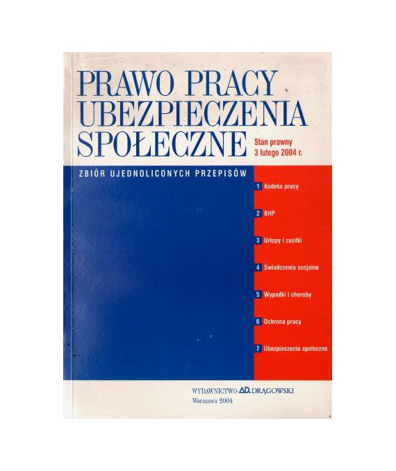 Prawo pracy, ubezpieczenia społeczne. Zbiór ujednoliconych przepisów. Stan prawny - 3 lutego 2004